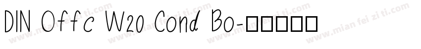DIN Offc W20 Cond Bo字体转换
